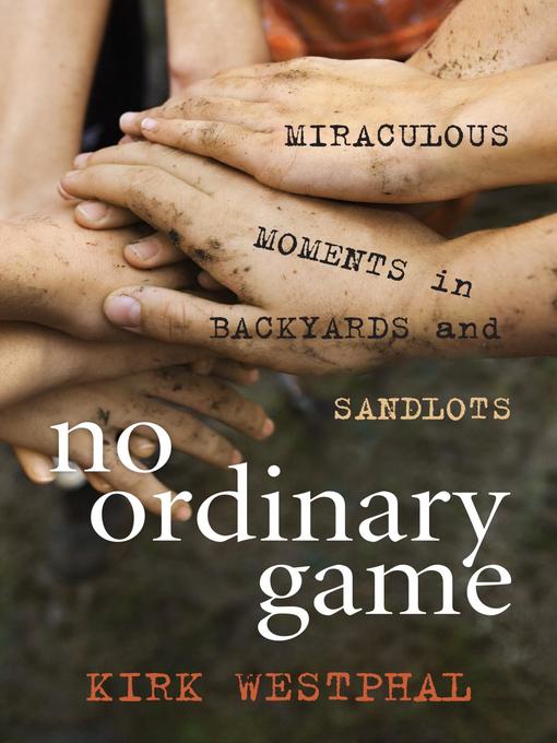 Title details for No Ordinary Game by Kirk Westphal - Available